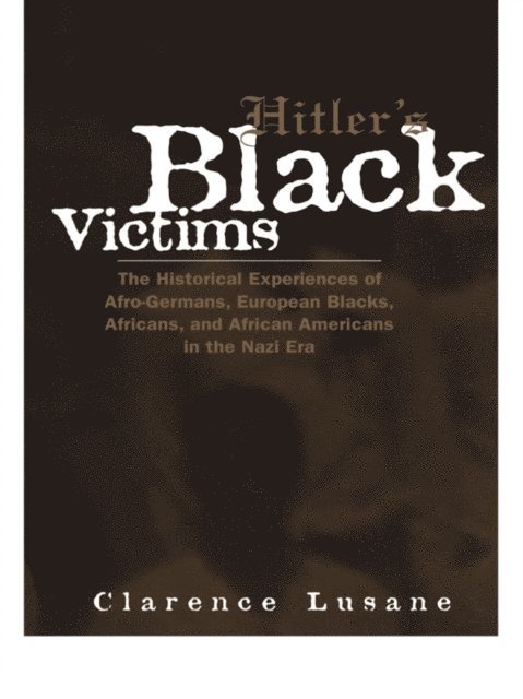 Clarence Lusane - Hitler's Black Victims, E-bok