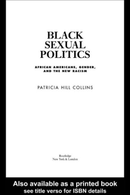 Patricia Hill Collins - Black Sexual Politics, E-bok