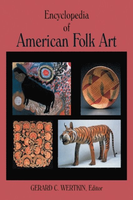 Gerard C. Wertkin - Encyclopedia of American Folk Art, E-bok