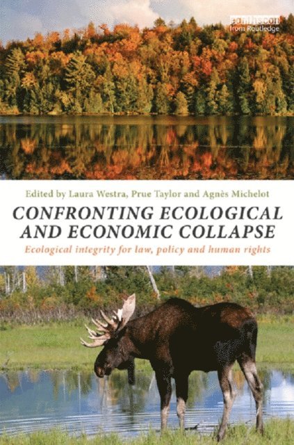 Agnes Michelot, Prue Taylor, Laura Westra - Confronting Ecological and Economic Collapse, E-bok