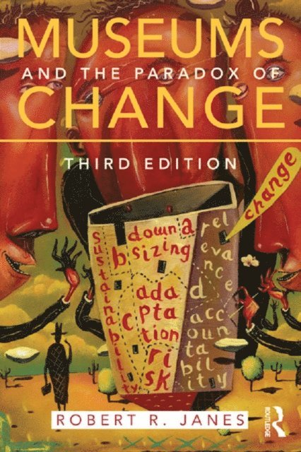 Robert R. Janes - Museums and the Paradox of Change, E-bok