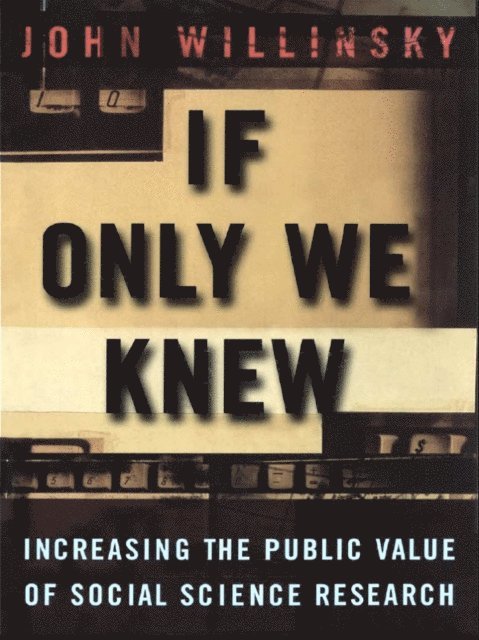 John Willinsky - If Only We Knew, E-bok