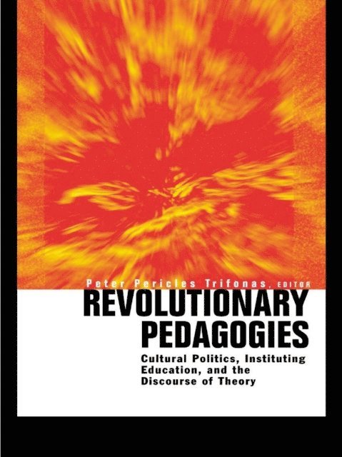 Peter Trifonas - Revolutionary Pedagogies, E-bok