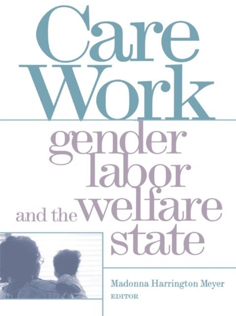 Madonna Harrington Meyer - Care Work, E-bok