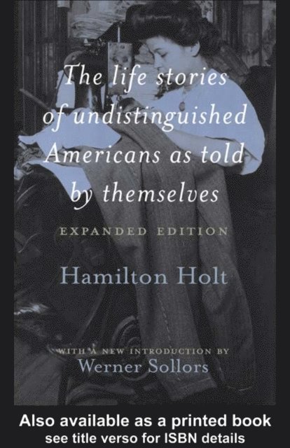 Hamilton Holt, Werner Sollors - Life Stories of Undistinguished Americans as Told by Themselves, E-bok