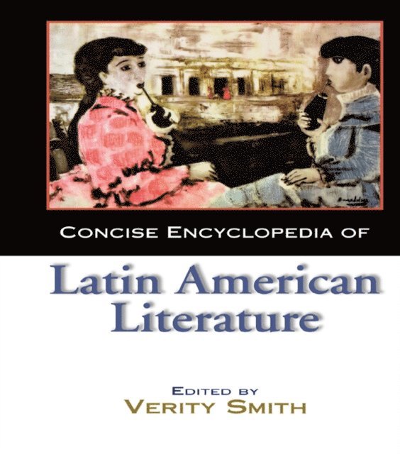 Verity Smith - Concise Encyclopedia of Latin American Literature, E-bok