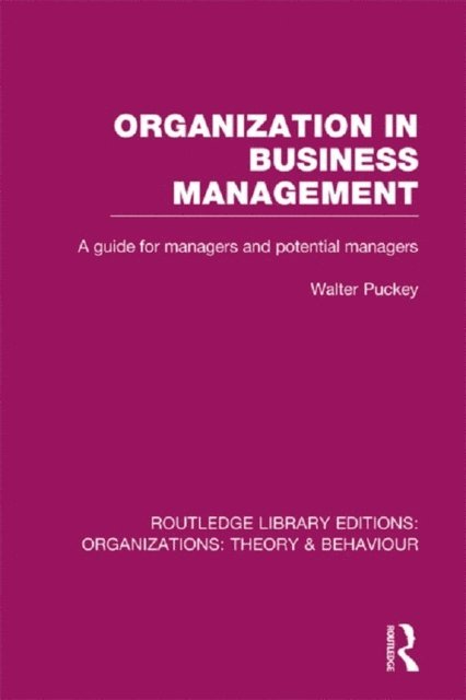 Walter Puckey - Organization in Business Management (RLE: Organizations), E-bok