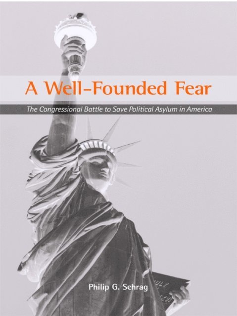 Philip G. Schrag - Well-Founded Fear, E-bok