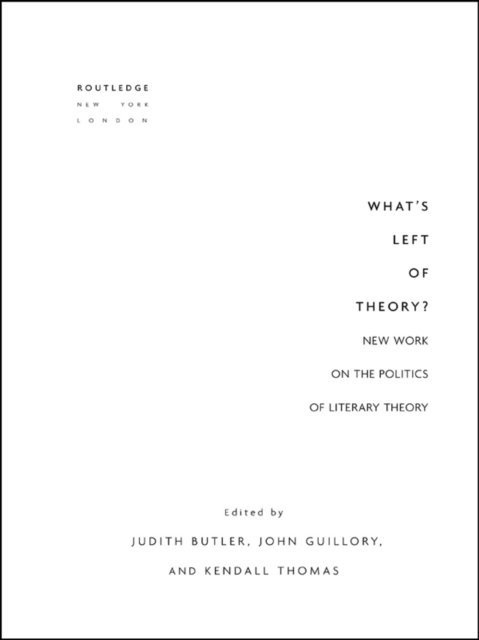 Kendall Thomas, John Guillory, Judith Butler - What's Left of Theory?, E-bok