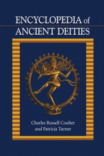 Patricia Turner, Charles Russell Coulter - Encyclopedia of Ancient Deities, E-bok