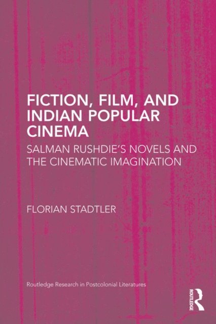 Florian Stadtler - Fiction, Film, and Indian Popular Cinema, E-bok