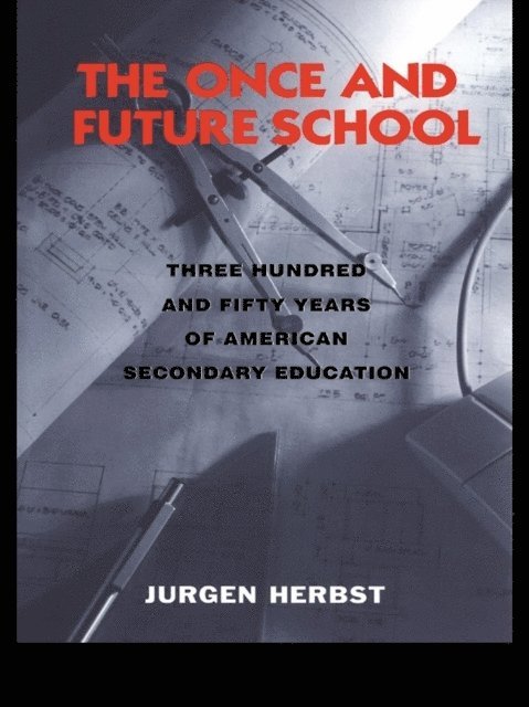 Jurgen Herbst - Once and Future School, E-bok