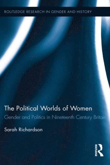 Sarah Richardson - Political Worlds of Women, E-bok