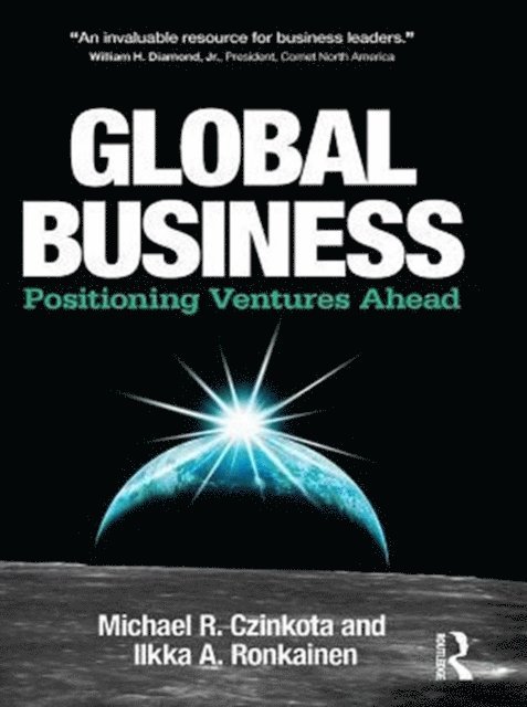 Ilkka A. Ronkainen, Michael R. Czinkota - Global Business, E-bok