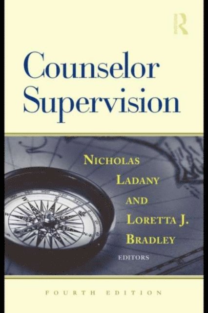 Loretta J. Bradley, Nicholas Ladany - Counselor Supervision, E-bok