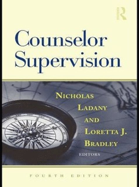 Loretta J. Bradley, Nicholas Ladany - Counselor Supervision, E-bok