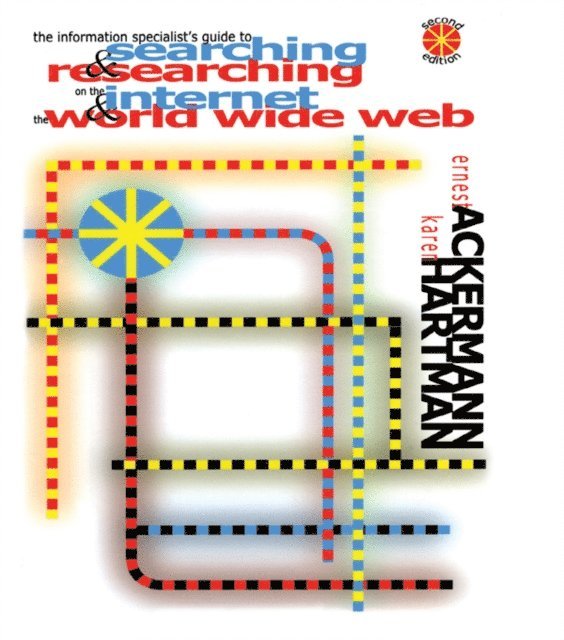 Karen Hartman, Ernest Ackermann - Information Specialist's Guide to Searching and Researching on the Internet and the World Wide Web, E-bok