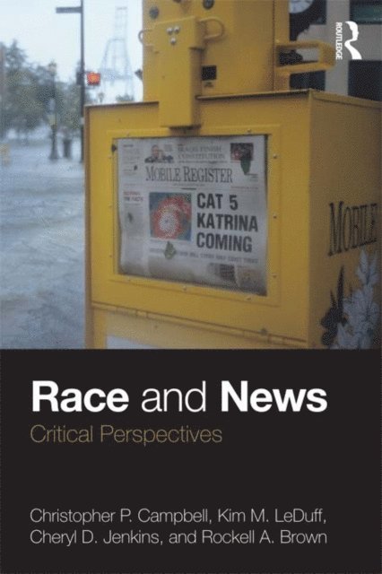 Rockell A. Brown, Cheryl D. Jenkins, Kim M. LeDuff, Christopher P. Campbell - Race and News, E-bok
