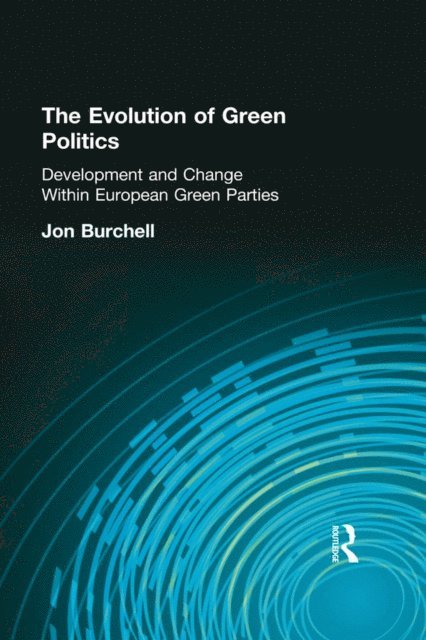 Jon Burchell - Evolution of Green Politics, E-bok