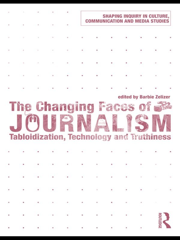 Barbie Zelizer - Changing Faces of Journalism, E-bok