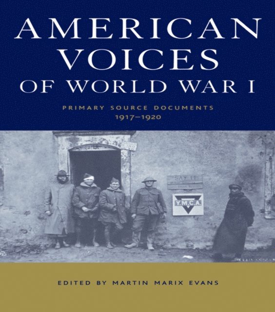 Martin Marix Evans - American Voices of World War I, E-bok
