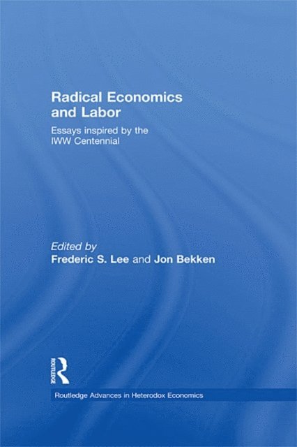 Jon Bekken, Frederic Lee - Radical Economics and Labour, E-bok