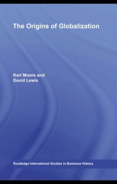 David Charles Lewis, Karl Moore - Origins of Globalization, E-bok