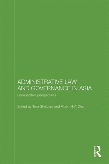 Albert H.Y. Chen, Tom Ginsburg - Administrative Law and Governance in Asia, E-bok
