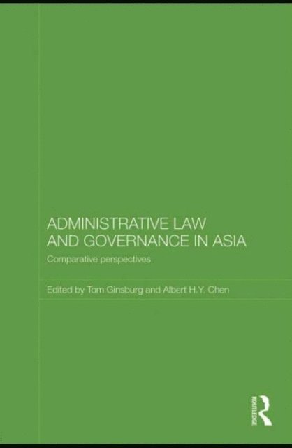Albert H.Y. Chen, Tom Ginsburg - Administrative Law and Governance in Asia, E-bok