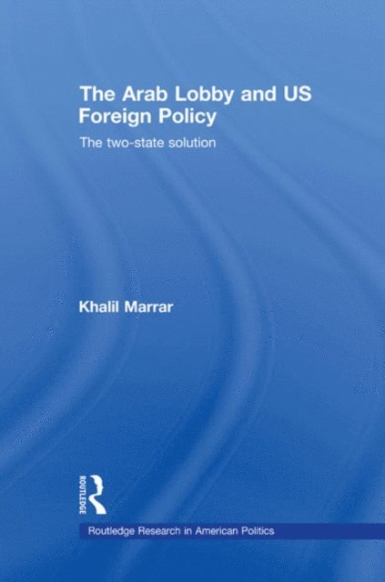 Khalil Marrar - Arab Lobby and US Foreign Policy, E-bok