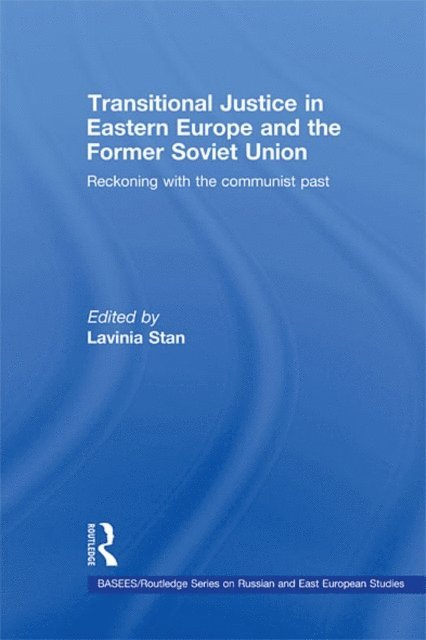 Lavinia Stan - Transitional Justice in Eastern Europe and the former Soviet Union, E-bok