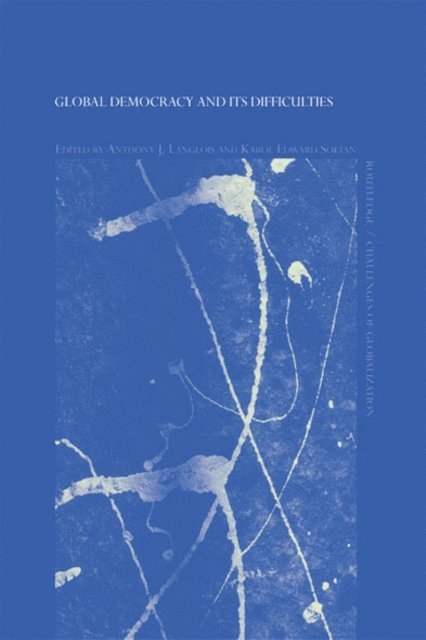 Karol Edward Soltan, Anthony J. Langlois - Global Democracy and its Difficulties, E-bok