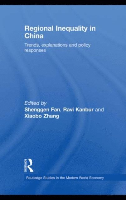 Xiaobo Zhang, Ravi Kanbur, Shenggen Fan - Regional Inequality in China, E-bok