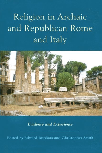Christopher Smith, Edward Bispham - Religion in Archaic and Republican Rome and Italy, E-bok