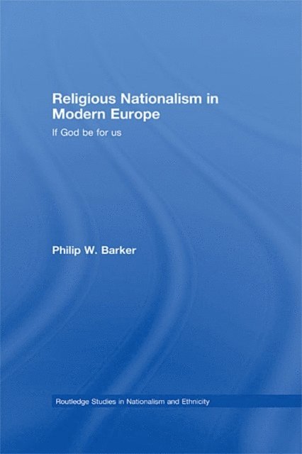 Philip W. Barker - Religious Nationalism in Modern Europe, E-bok