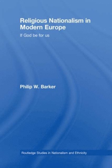 Philip W. Barker - Religious Nationalism in Modern Europe, E-bok