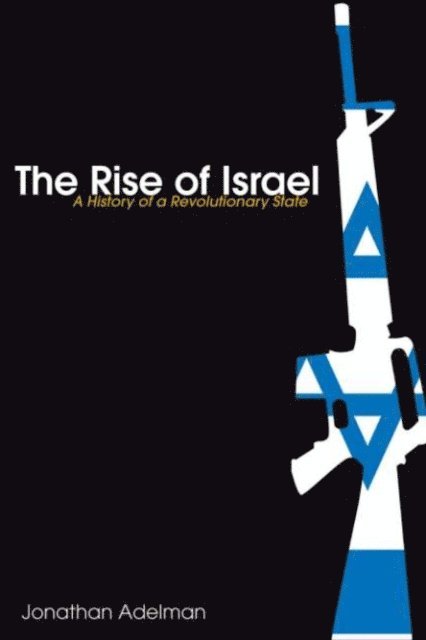 Jonathan Adelman - Rise of Israel, E-bok