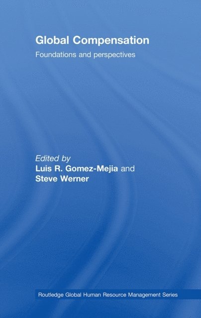 Steve Werner, Luis Gomez-Mejia - Global Compensation, E-bok