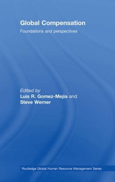 Steve Werner, Luis Gomez-Mejia - Global Compensation, E-bok