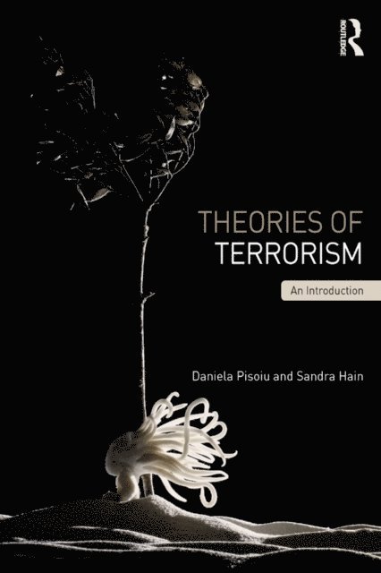 Sandra Hain, Daniela Pisoiu - Theories of Terrorism, E-bok