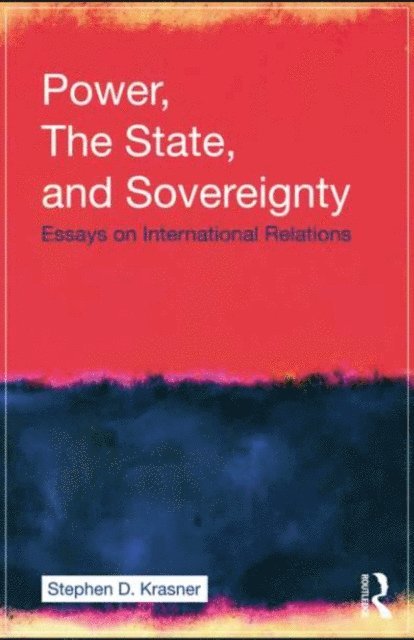 Stephen D. Krasner - Power, the State, and Sovereignty, E-bok