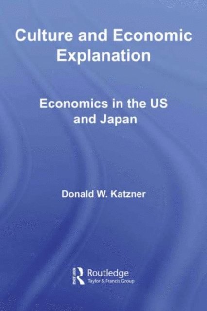 Donald W. Katzner - Culture and Economic Explanation, E-bok