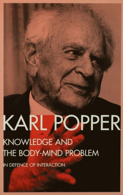 Karl Popper, M.A. Notturno - Knowledge and the Body-Mind Problem, E-bok