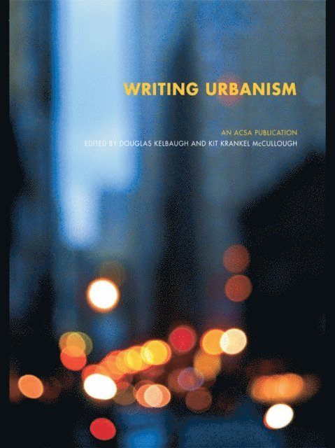 Kit McCullough, Douglas Kelbaugh - Writing Urbanism, E-bok. Tillgänglighet: Lägg i varukorg