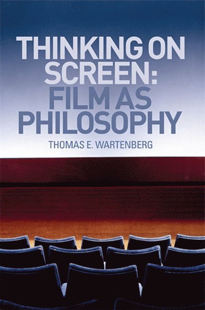 Thomas E. Wartenberg - Thinking on Screen, E-bok
