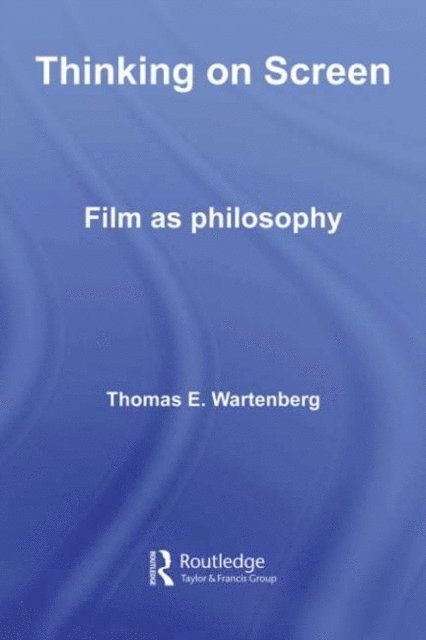 Thomas E. Wartenberg - Thinking on Screen, E-bok