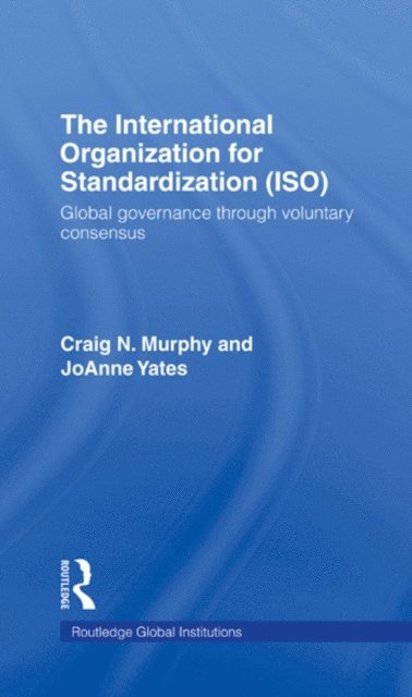 Joanne Yates, Craig N. Murphy - International Organization for Standardization (ISO), E-bok