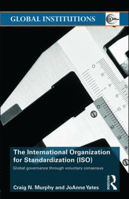 Joanne Yates, Craig N. Murphy - International Organization for Standardization (ISO), E-bok