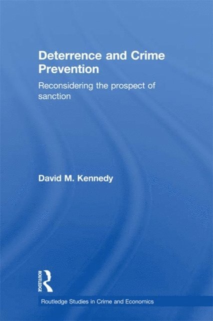 David M. Kennedy - Deterrence and Crime Prevention, E-bok
