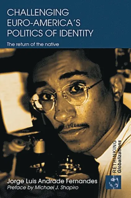 Jorge Luis Andrade Fernandes - Challenging Euro-America's Politics of Identity, E-bok. Tillgänglighet: Lägg i varukorg